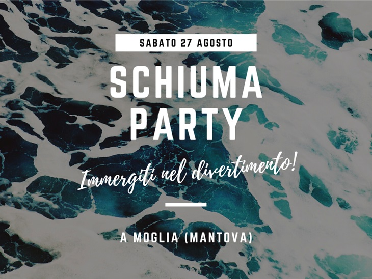Leggi news | Schiuma Party a Moglia, Mantova