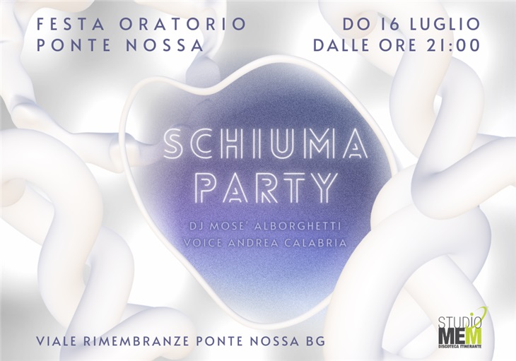 Schiuma Party all'oratorio di Ponte Nossa